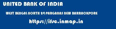 UNITED BANK OF INDIA  WEST BENGAL NORTH 24 PARGANAS NEW BARRACKPORE   ifsc code